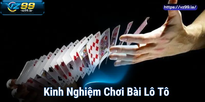 Kinh Nghiệm Chơi Bài Lô Tô