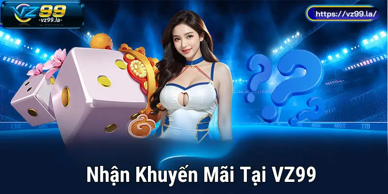 Nhận Khuyến Mãi Tại VZ99